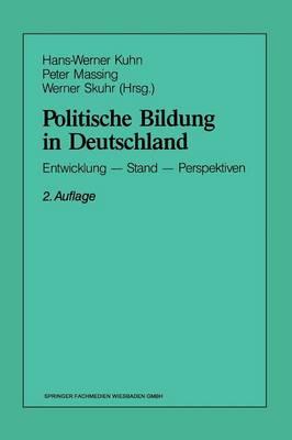 Politische Bildung in Deutschland: Entwicklung — Stand — Perspektiven