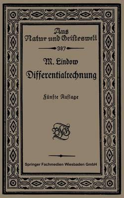 Differentialrechnung unter Berücksichtigung der praktischen Anwendung in der Technik mit zahlreichen Beispielen und Aufgaben versehen