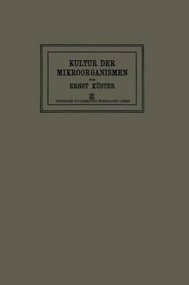 Anleitung zur Kultur der Mikroorganismen: Für den Gebrauch in Zoologischen, Botanischen, Medizinischen und Landwirtschaftlichen Laboratorien