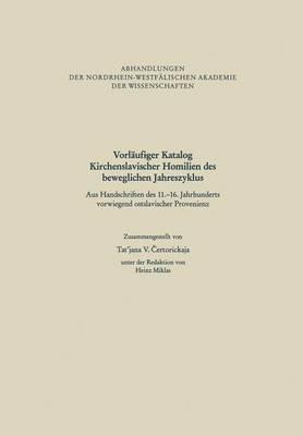 Vorläufiger Katalog Kirchenslavischer Homilien des beweglichen Jahreszyklus: Aus Handschriften des 11.–16. Jahrhunderts vorwiegend ostslavischer Provenienz