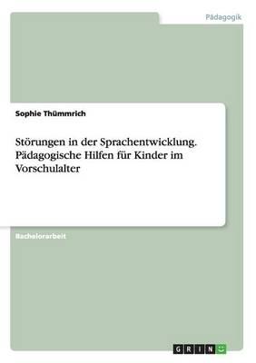 Stoerungen in der Sprachentwicklung. Padagogische Hilfen fur Kinder im Vorschulalter