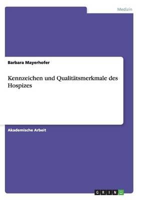 Kennzeichen und Qualitatsmerkmale des Hospizes