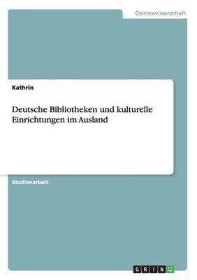 Deutsche Bibliotheken und kulturelle Einrichtungen im Ausland