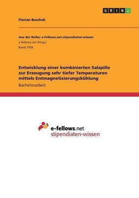 Entwicklung einer kombinierten Salzpille zur Erzeugung sehr tiefer Temperaturen mittels Entmagnetisierungskuhlung