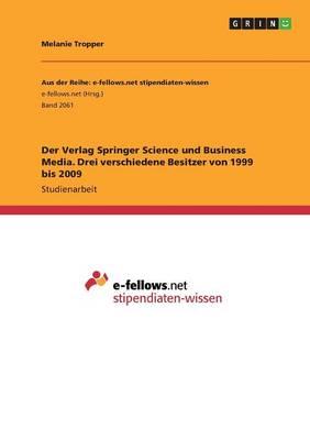 Der Verlag Springer Science Und Business Media. Drei Verschiedene Besitzer Von 1999 Bis 2009