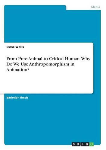 From Pure Animal to Critical Human. Why Do We Use Anthropomorphism in Animation?