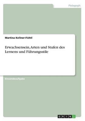 Erwachsensein, Arten und Stufen des Lernens und Fuhrungsstile