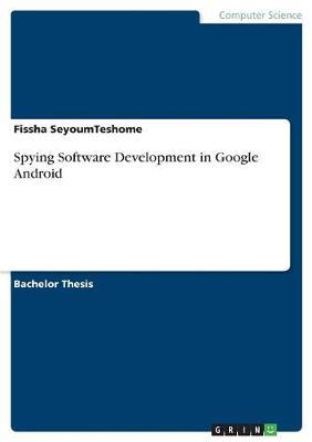 Spying Software Development in Google Android