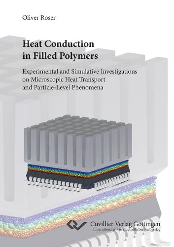 Heat Conduction in Filled Polymers Experimental and Simulative Investigations on Microscopic Heat Transport and Particle-Level Phenomena