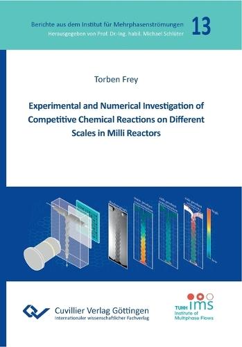 Experimental and Numerical lnvestigation of Competitive Chemical Reactions on Different Scales in Milli Reactors