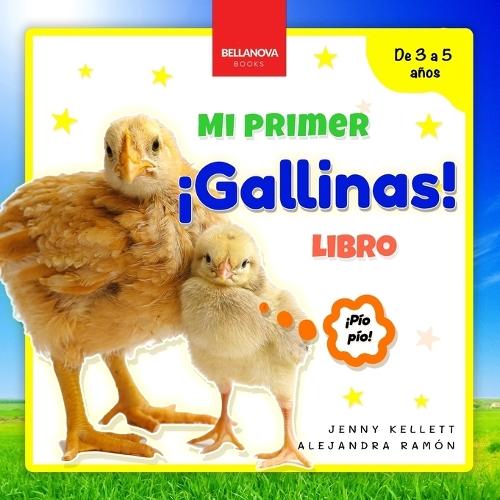 ¡Gallinas! Mi Primer Libro: Curiosidades y actividades sobre gallinas para niños 3-5 años