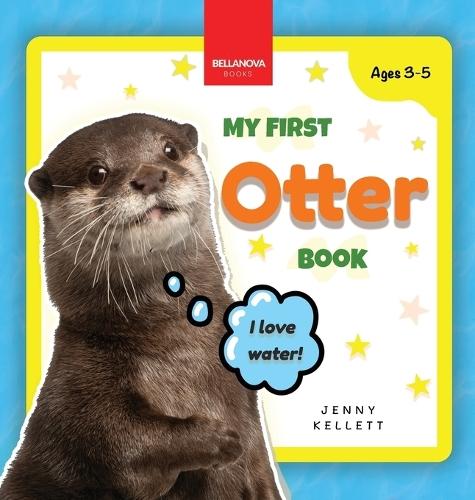 My First Otter Book: Fun Facts and Activities About Otters for Kids 3-5