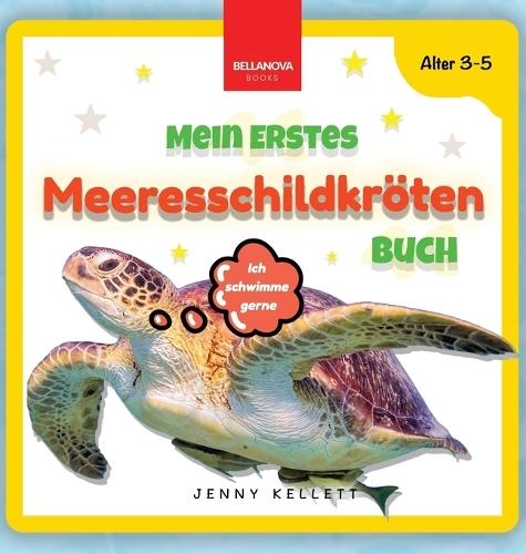 Mein erstes Meeresschildkrötenbuch: Spannende Fakten und Aktivitäten über Meeresschildkröten für Kinder von 3-5 Jahren