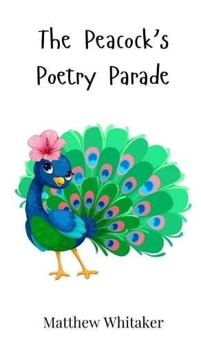 The Peacock's Poetry Parade