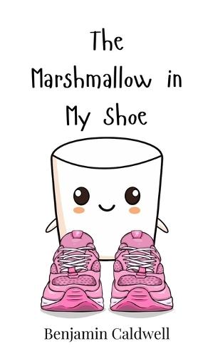 The Marshmallow in My Shoe