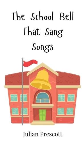 The School Bell That Sang Songs