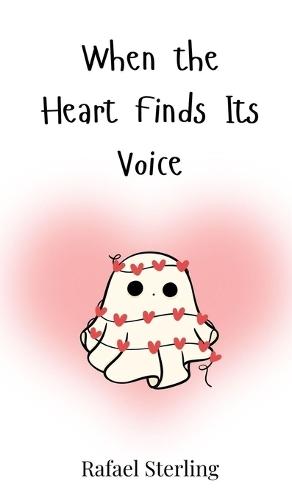 When the Heart Finds Its Voice