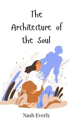 The Architecture of the Soul