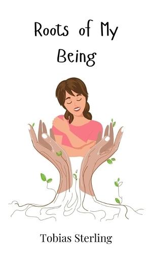 Roots of My Being