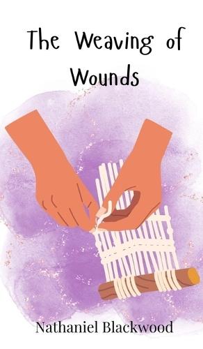 The Weaving of Wounds