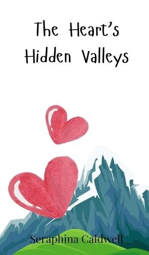 The Heart's Hidden Valleys