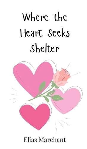 Where the Heart Seeks Shelter