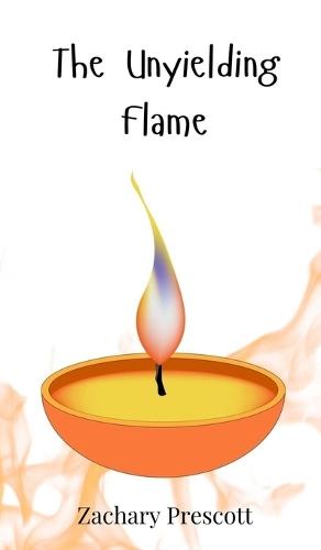 The Unyielding Flame