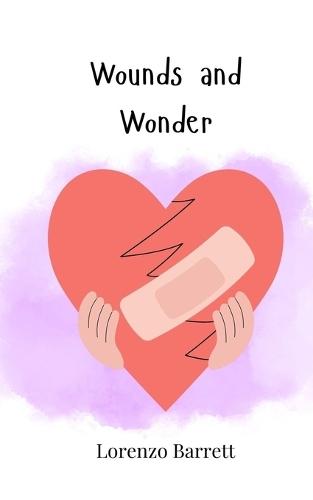 Wounds and Wonder