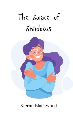 The Solace of Shadows
