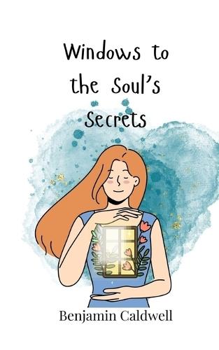 Windows to the Soul's Secrets