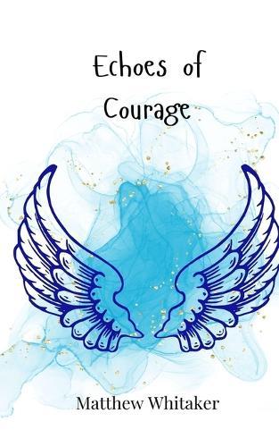 Echoes of Courage
