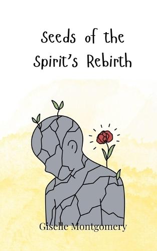 Seeds of the Spirit's Rebirth