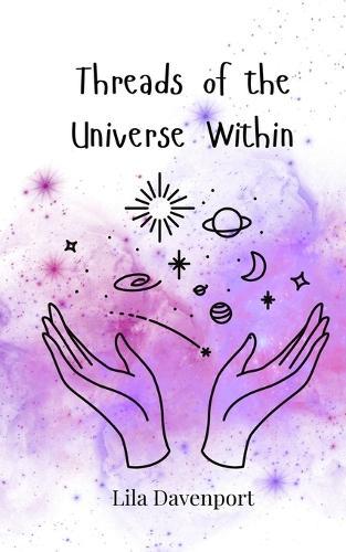 Threads of the Universe Within