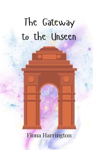 The Gateway to the Unseen