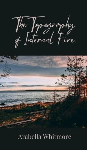 The Topography of Internal Fire