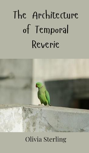 The Architecture of Temporal Reverie