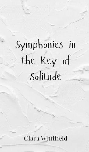Symphonies in the Key of Solitude