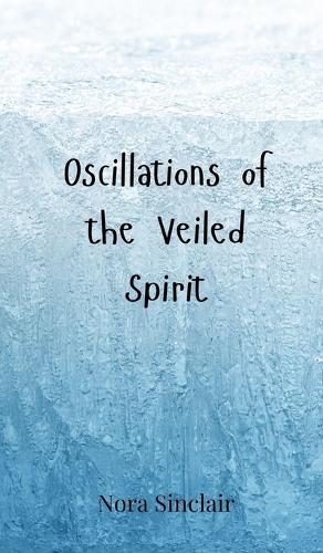 Oscillations of the Veiled Spirit