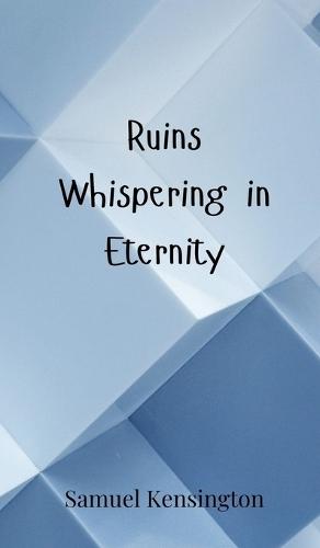 Ruins Whispering in Eternity