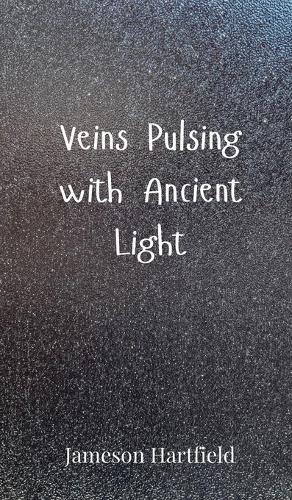 Veins Pulsing with Ancient Light
