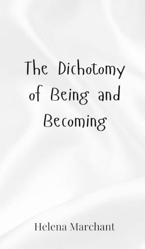 The Dichotomy of Being and Becoming
