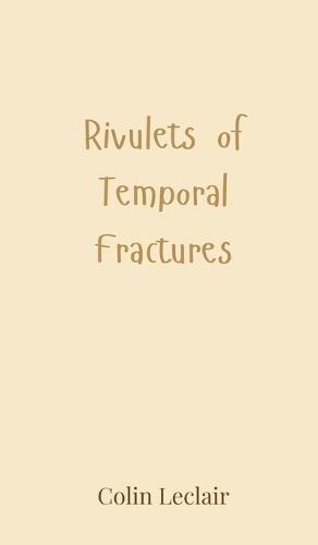 Rivulets of Temporal Fractures