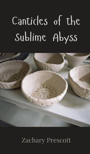 Canticles of the Sublime Abyss