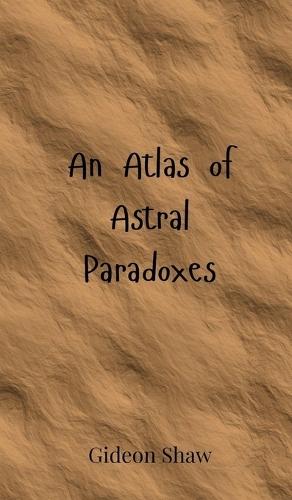 An Atlas of Astral Paradoxes