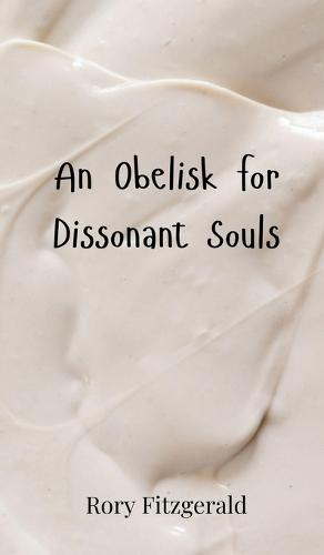 An Obelisk for Dissonant Souls