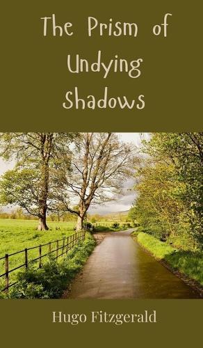 The Prism of Undying Shadows