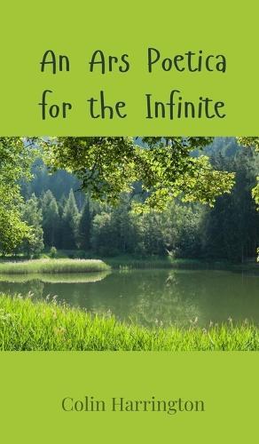 An Ars Poetica for the Infinite