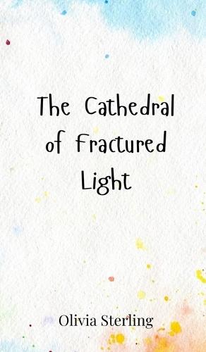 The Cathedral of Fractured Light