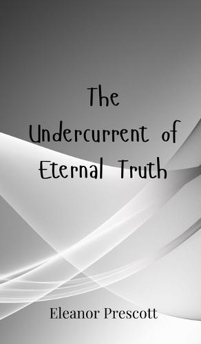 The Undercurrent of Eternal Truth