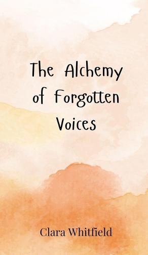 The Alchemy of Forgotten Voices
